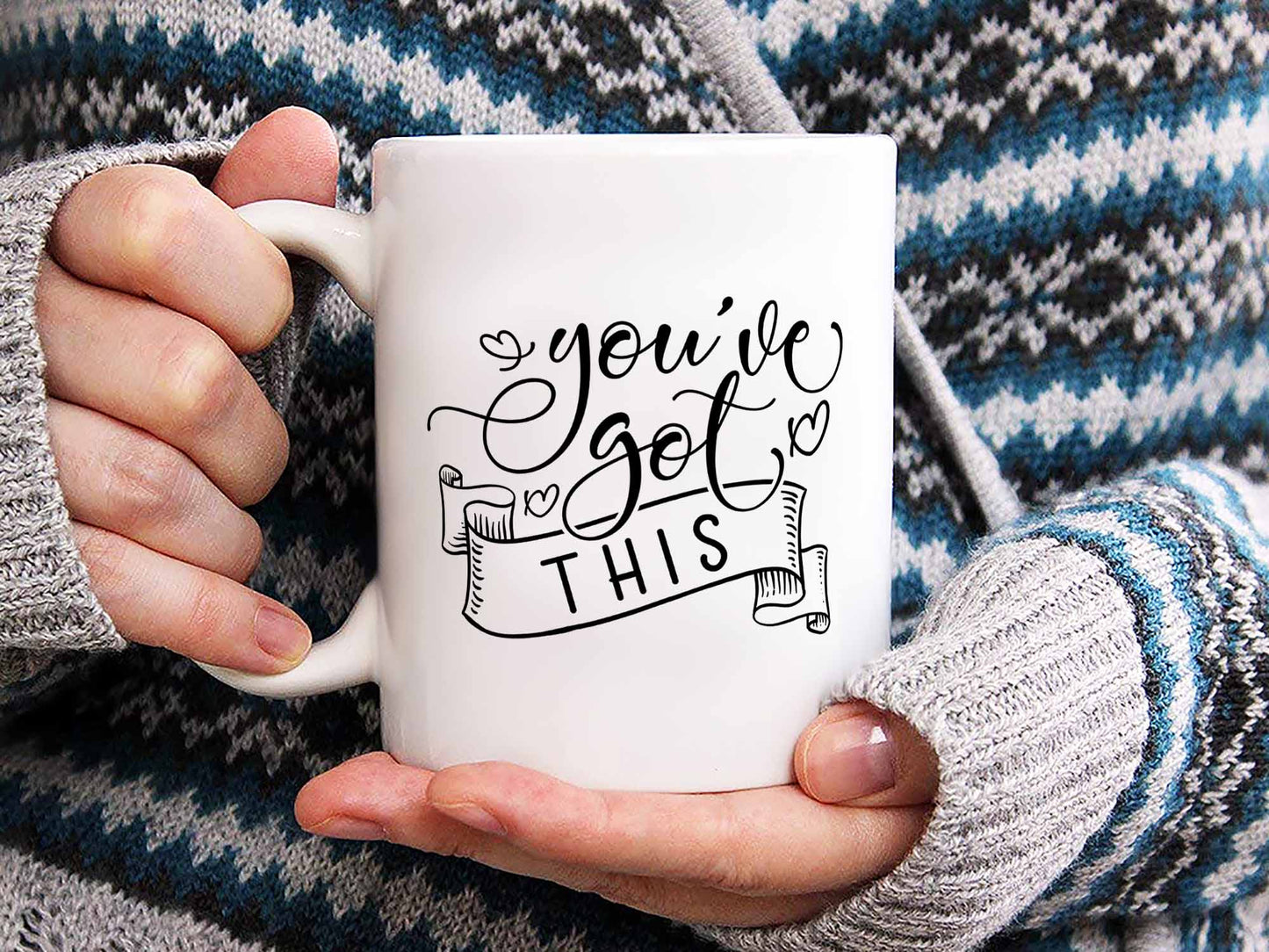 You've Got This Coffee Mug