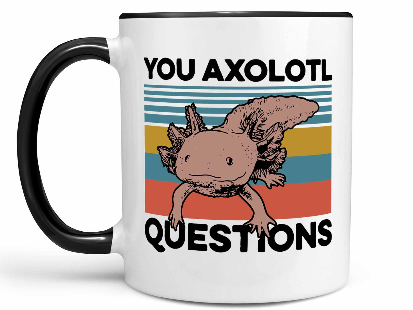 You Axolotl Questions Coffee Mug
