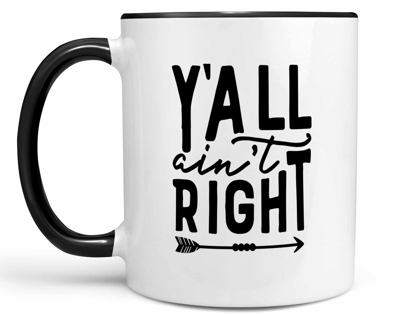 Ya'll Ain't Right Coffee Mug