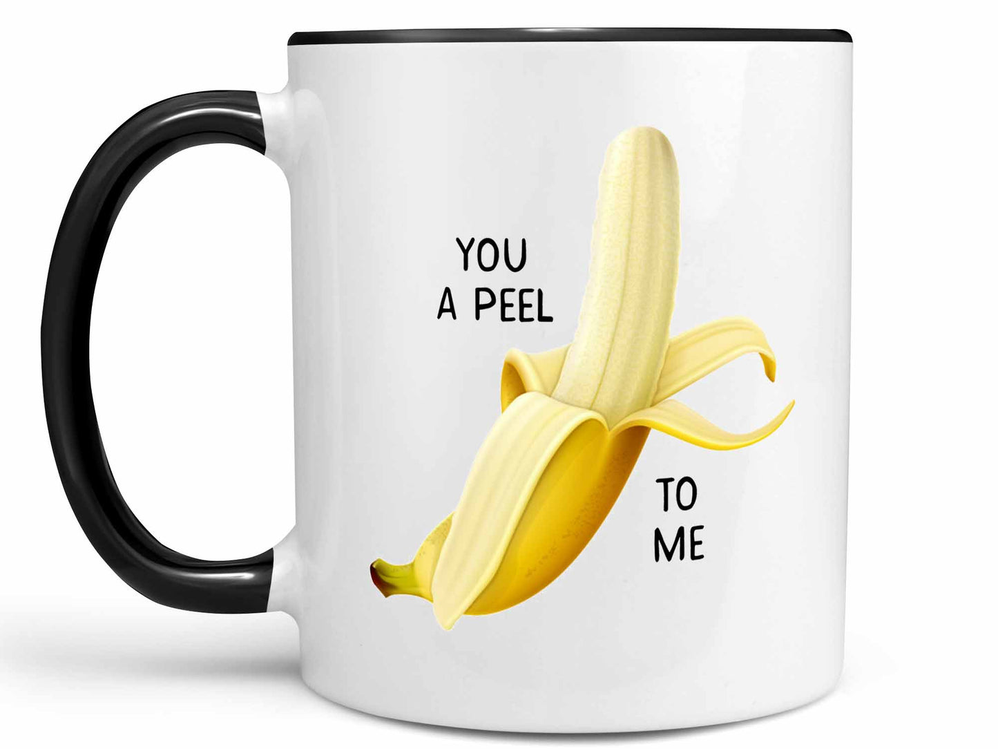 You A Peel Banana Coffee Mug