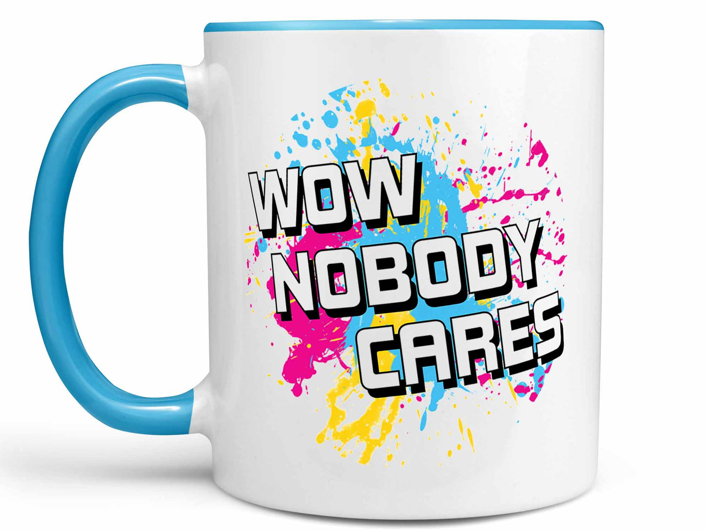 Wow Nobody Cares Coffee Mug