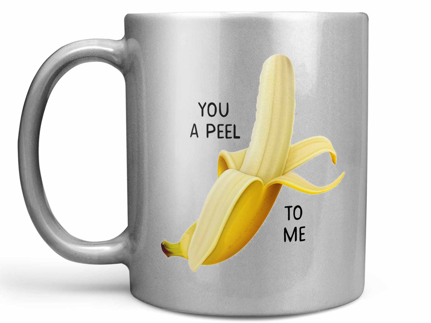 You A Peel Banana Coffee Mug