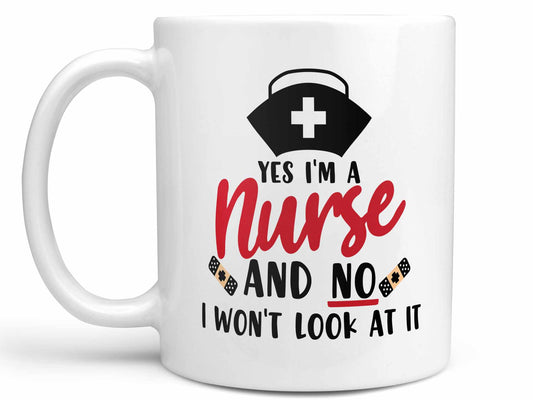 Yes I'm a Nurse Coffee Mug