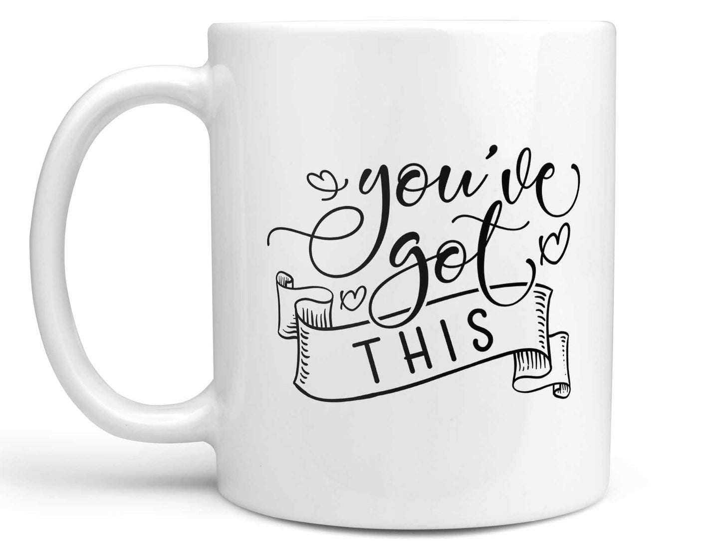 You've Got This Coffee Mug