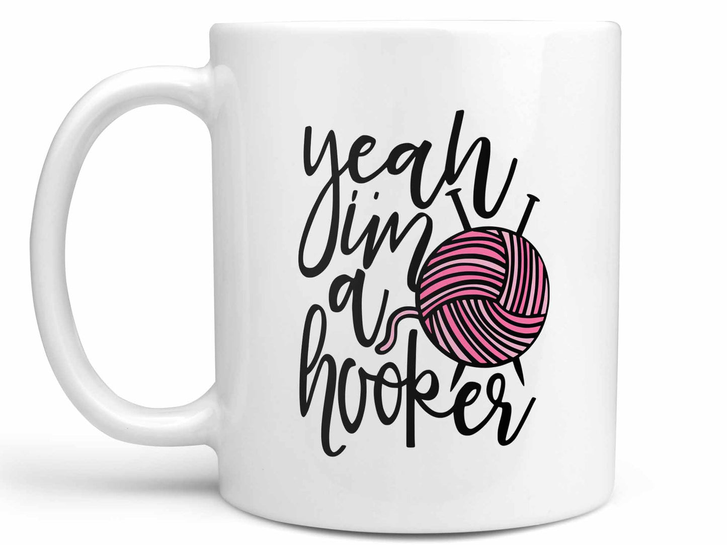 Yeah I'm a Hooker Coffee Mug