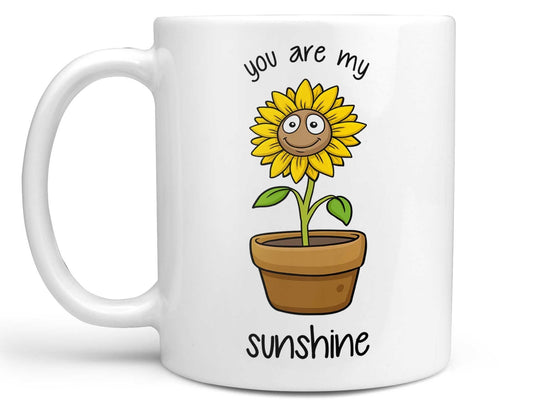 You Are My Sunshine Coffee Mug