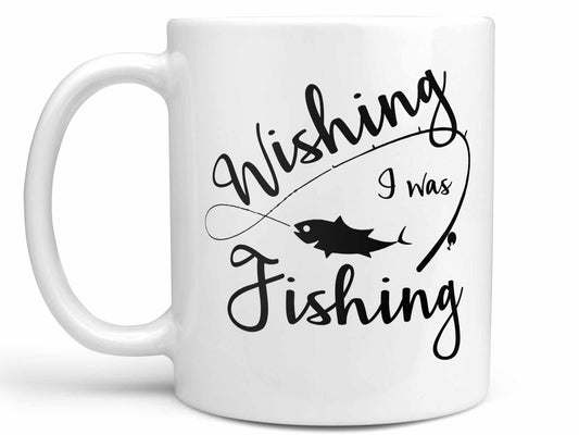 Wishing I Was Fishing Coffee Mug