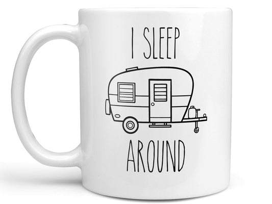 I Sleep Around Camping Coffee Mug