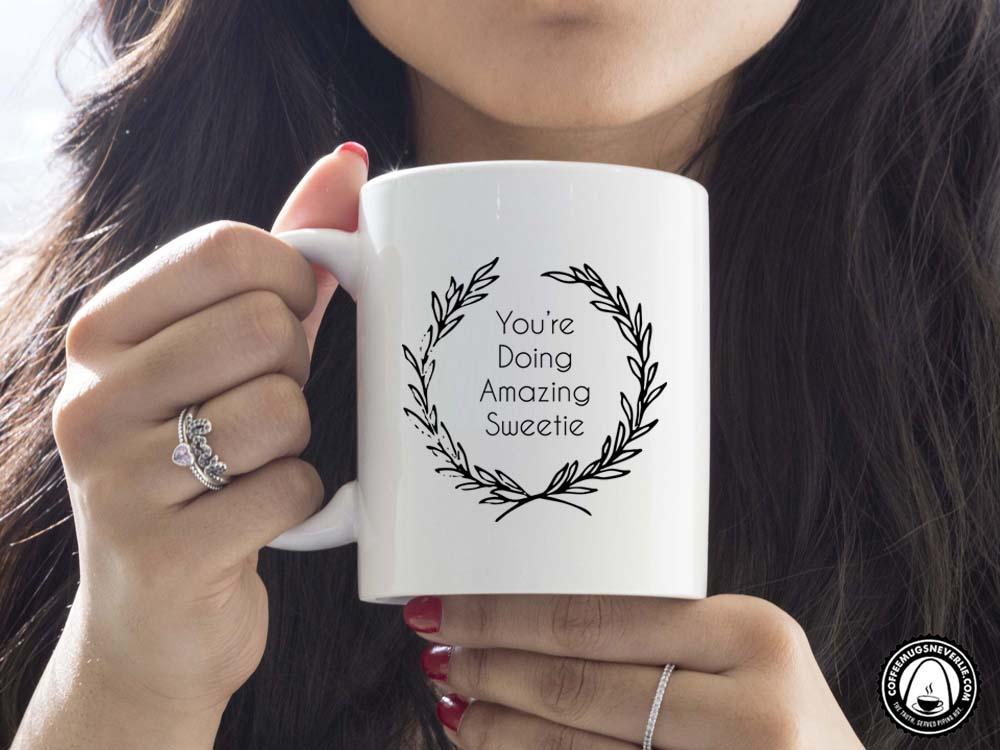 You're Doing Amazing Coffee Mug