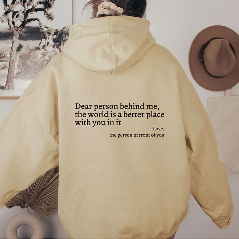 Dear Person Behind Me,the World Is A Better Place,with You In It,love,the Person In Front Of You,Women's Plush Letter Printed Kangaroo Pocket Drawstring Printed Hoodie Unisex Trendy Hoodies LadyShow.Store