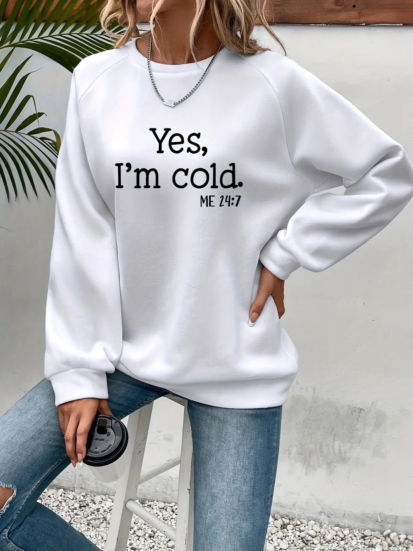 Yes I'm Cold Letter Printed Sweatshirts For Womens Long Sleeves Crewneck Warm Hoodies Trend Simple Pullovers Female Clothing LadyShow.Store