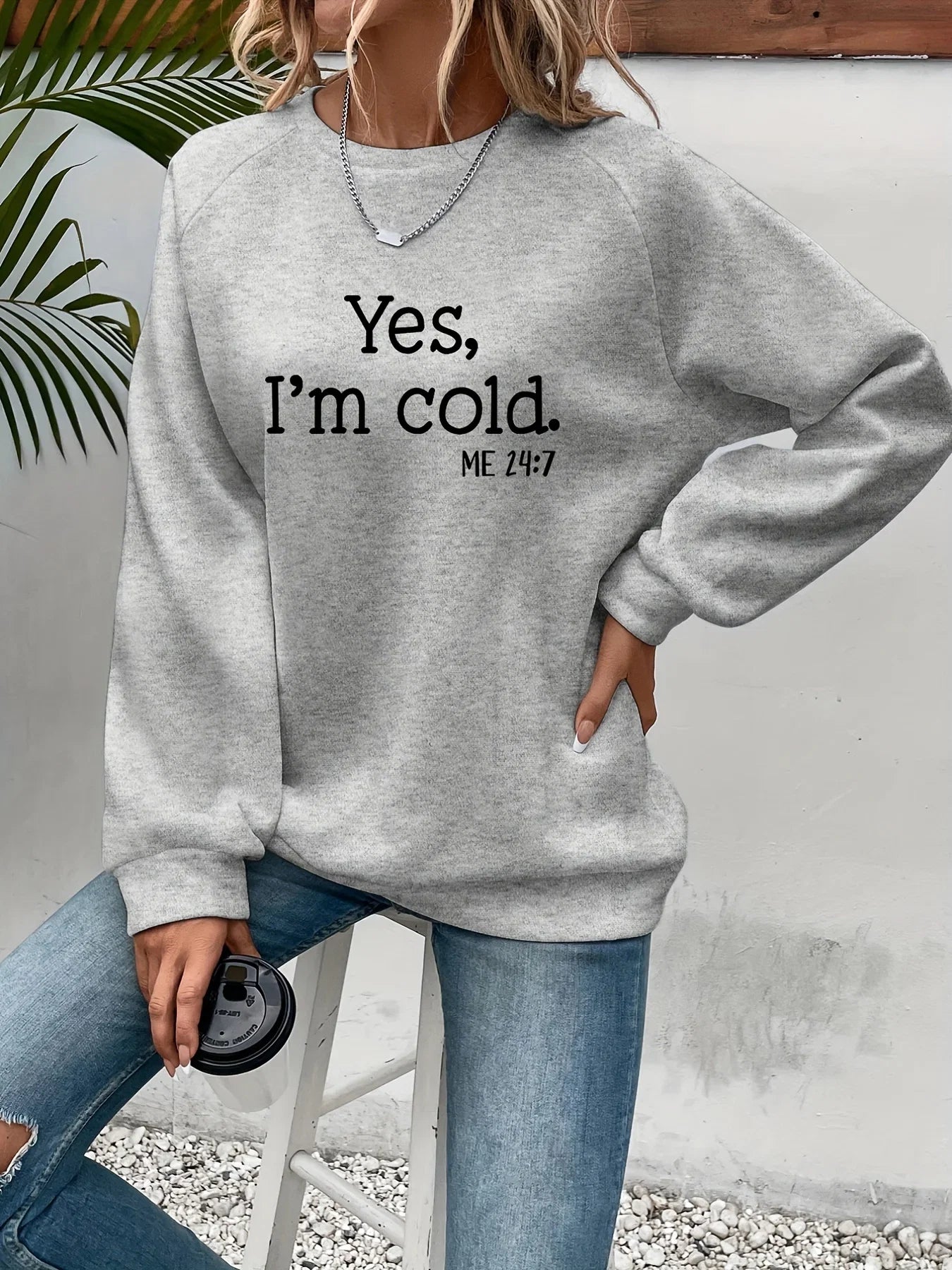 Yes I'm Cold Letter Printed Sweatshirts For Womens Long Sleeves Crewneck Warm Hoodies Trend Simple Pullovers Female Clothing LadyShow.Store