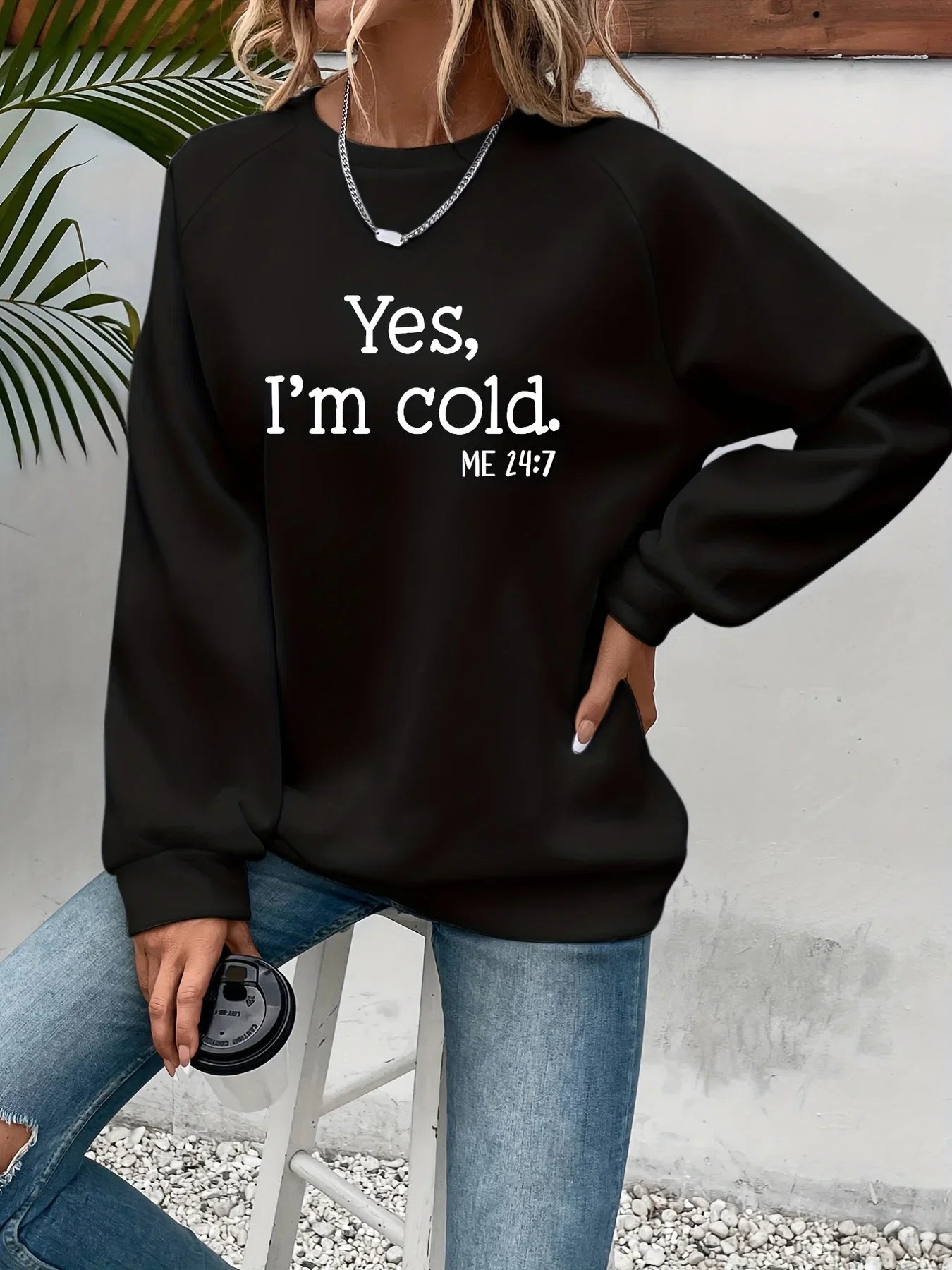 Yes I'm Cold Letter Printed Sweatshirts For Womens Long Sleeves Crewneck Warm Hoodies Trend Simple Pullovers Female Clothing LadyShow.Store
