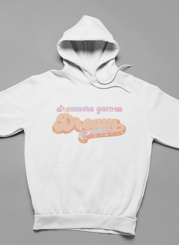 Dreamers Gonna Dream Hoodie LuxuryLifeWay Online Store